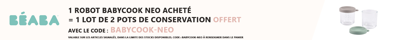 Beaba :1 robot Babycook Neo acheté = 1 lot de 2 portions verre 250 ml offert