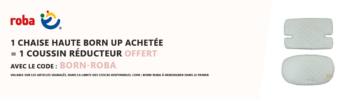 Roba : 1 chaise haute Born up achetée = 1 coussin réducteur offert