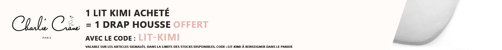 Charlie Crane : 1 lit Kimi acheté = 1 drap housse offert