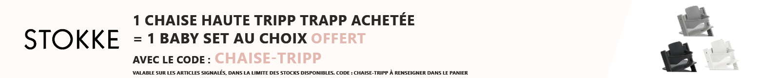 Stokke : 1 chaise haute Tripp Trapp achetée = 1 baby set au choix offert