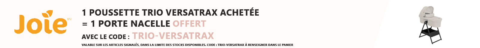Joie : 1 poussette trio Versatrax achetée = 1 porte nacelle offert