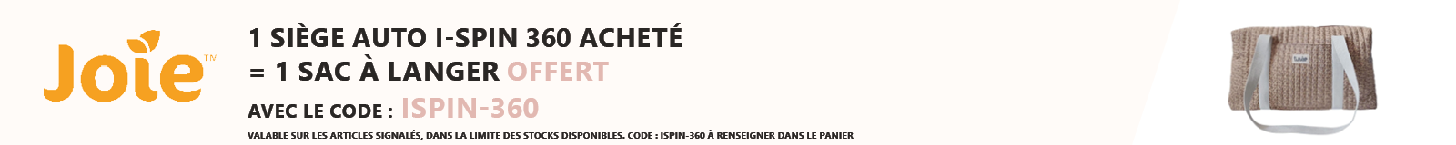 Joie : 1 siège auto i-Spin 360 acheté = 1 sac à langer offert