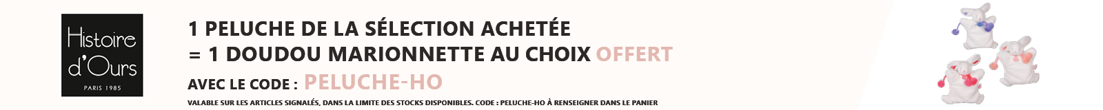 Histoire d'Ours : 1 peluche de la sélection achetée = 1 doudou marionnette au choix offert