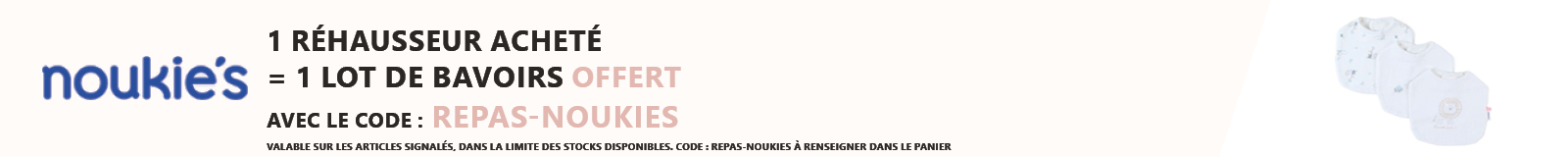 Noukie's : 1 réhausseur acheté = 1 lot bavoirs offert