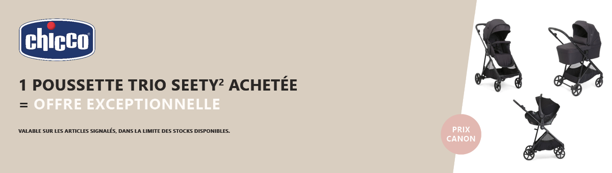 Chicco : 1 poussette trio Seety2 achetée = prix exceptionnel