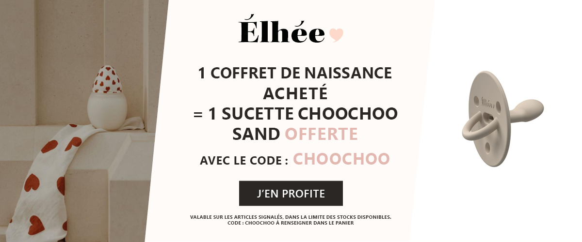 Élhée : 1 coffret naissance acheté = 1 sucette Choochoo Sand offerte