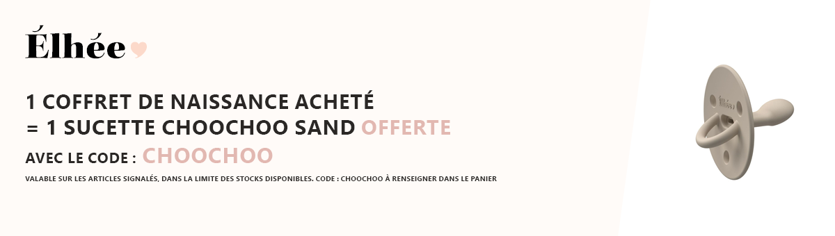Élhée : 1 coffret naissance acheté = 1 sucette Choochoo Sand offerte