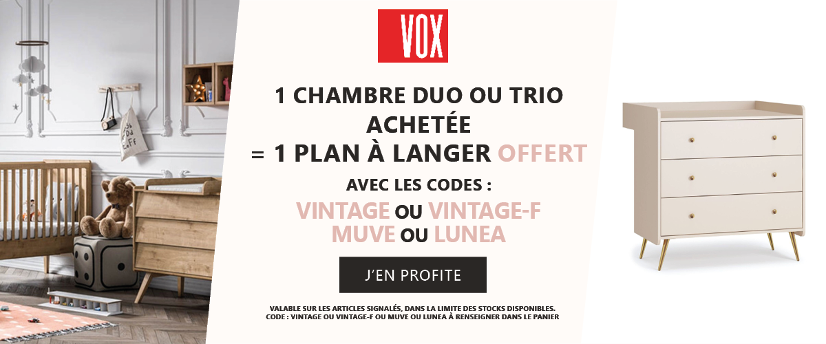 Vox : 1 chambre duo ou trio achetée de la sélection = 1 plan à langer offert