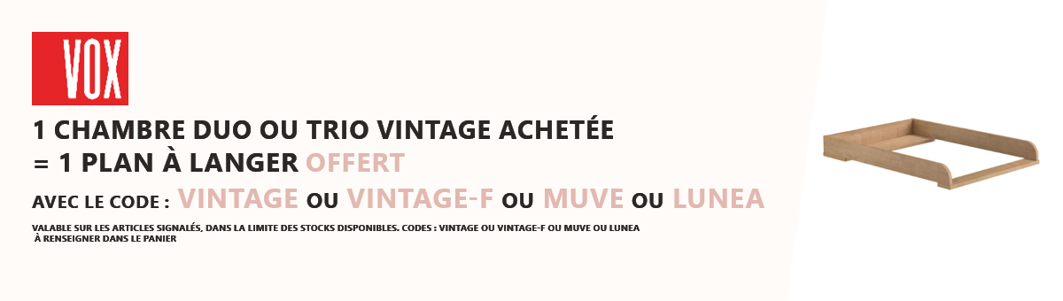 Vox : 1 chambre duo ou trio achetée de la sélection = 1 plan à langer offert
