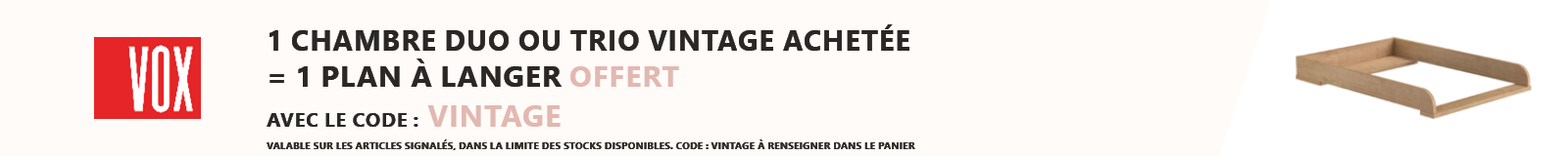 Vox : 1 chambre duo ou trio Vintage achetée = 1 plan à langer offert