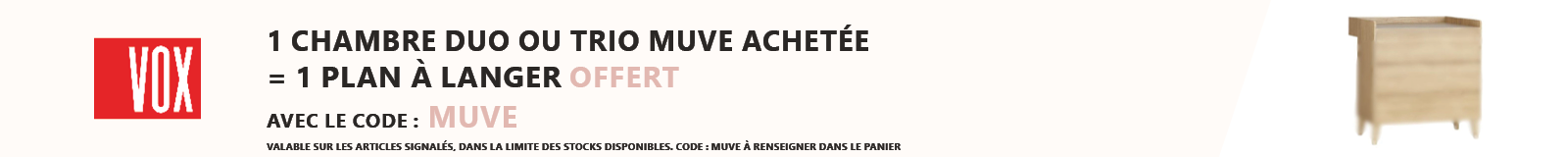 Vox : 1 chambre duo ou trio Muve achetée = 1 plan à langer offert