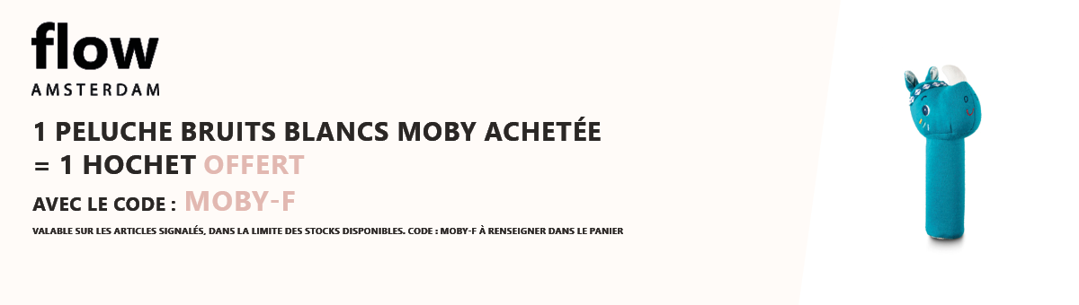 Flow : 1 peluche bruits blancs Moby acheté = 1 hochet offert