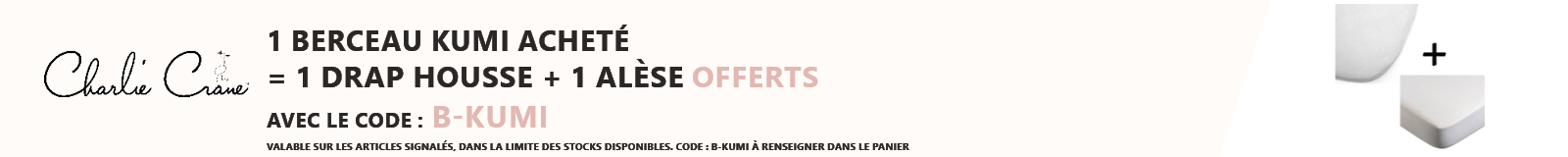 Charlie Crane : 1 berceau Kumi acheté = 1 alèse et 1 drap housse offerts