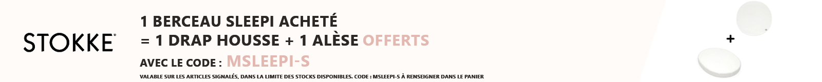 Stokke : 1 berceau Sleepi acheté = 1 alèse et 1 drap housse offerts