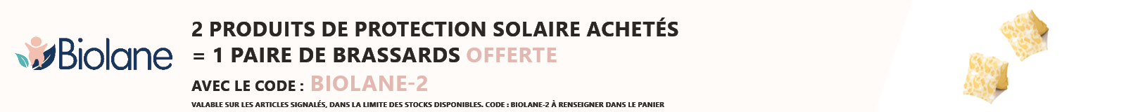 Biolane : 2 produits protection solaire achetées = 1 paire de brassard piscine offerte