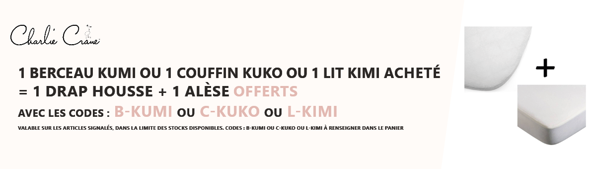 Charlie Crane : 1 berceau Kumi ou 1 couffin Kuko ou 1 lit Kimi = 1 alèse + 1 drap housse offert
