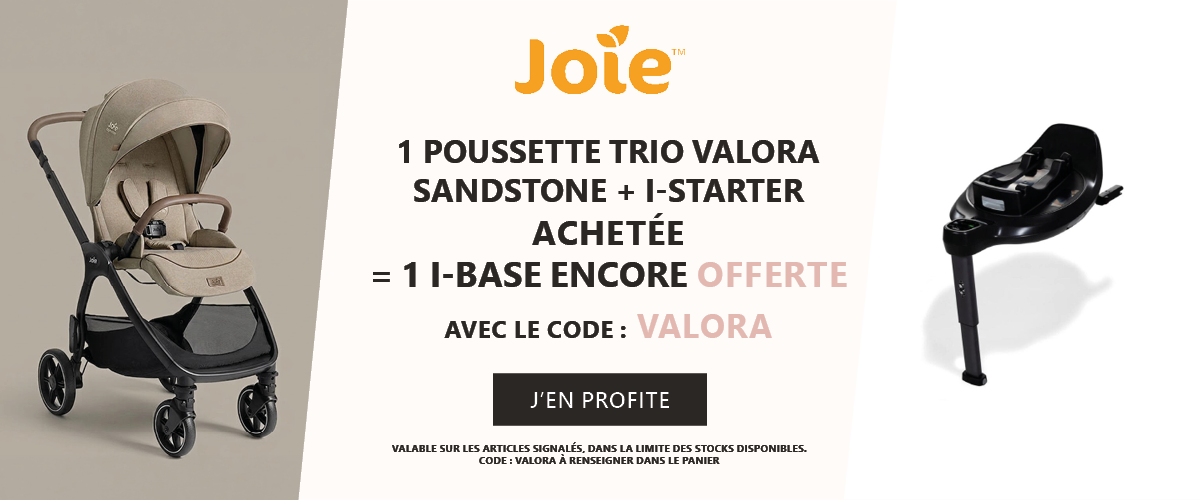Joie : 1 pack trio Valora Sandstone + siège auto i-Starter acheté = 1 i-Base Encore offerte