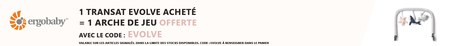 Ergobaby : 1 transat Evolve acheté = 1 arche de jeu offerte