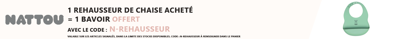 Nattou : 1 réhausseur de chaise acheté = 1 bavoir en silicone offert
