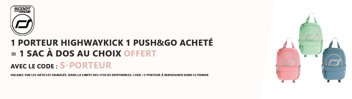 Scoot & Ride : 1 porteur Highwaykick 1 Push&Go acheté = 1 sac à dos au choix offert