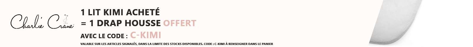Charlie Crane : 1 lit Kimi acheté = 1 drap housse offert