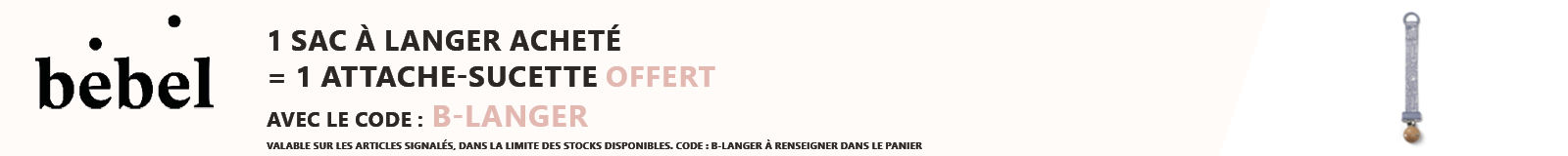 Bebel : 1 sac à langer acheté = 1 attache sucette offerte