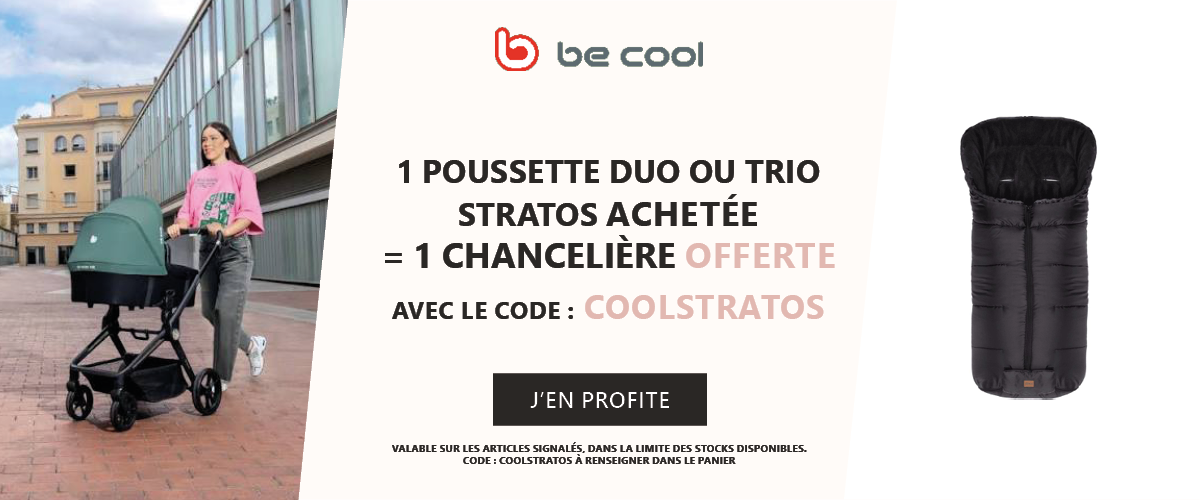 Be Cool : 1 poussette Stratos duo ou trio achetée = 1 chancelière offerte