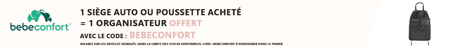 Bebeconfort : 1 siège auto ou 1 poussette acheté = 1 organisateur offert