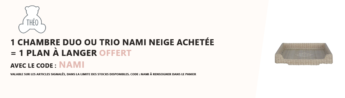 Théo : 1 chambre duo ou trio Nami Neige achetée = 1 plan à langer offert