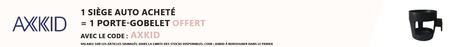 Axkid : 1 siège auto Axkid acheté = 1 porte gobelet offert