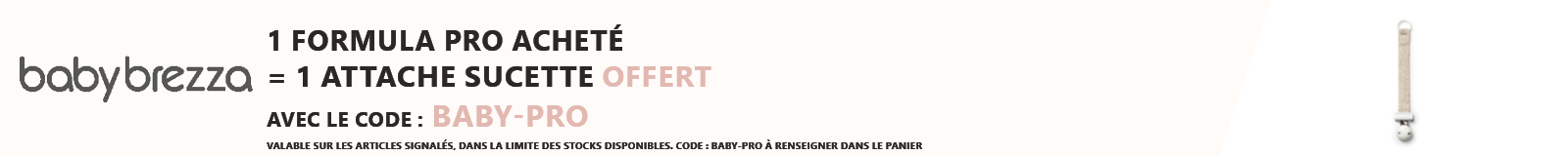 Babybrezza : 1 préparateur Formula Pro acheté = 1 attache sucette offerte