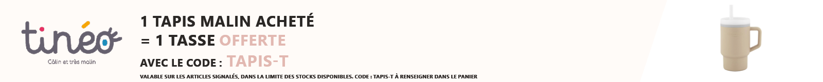 Tinéo : 1 tapis malin acheté = 1 tasse offerte