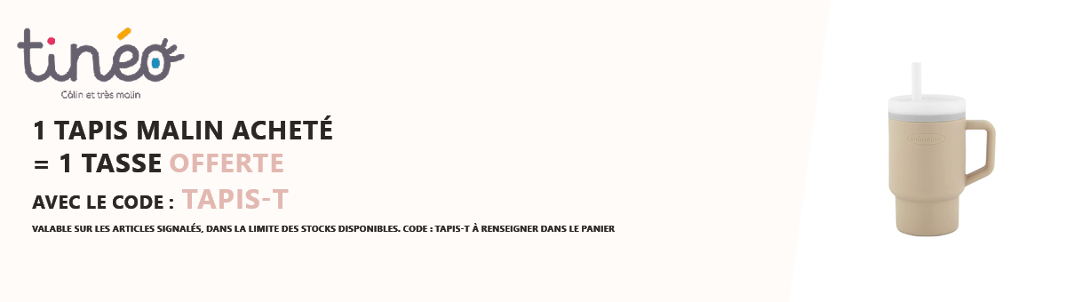 Tinéo : 1 tapis malin acheté = 1 tasse offerte