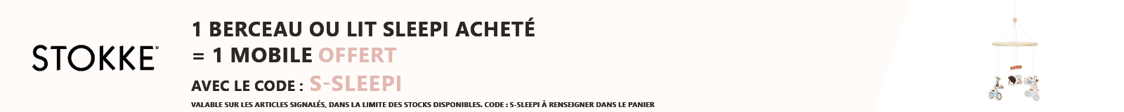 Stokke : 1 berceau ou lit Sleepi acheté = 1 mobile bébé offert