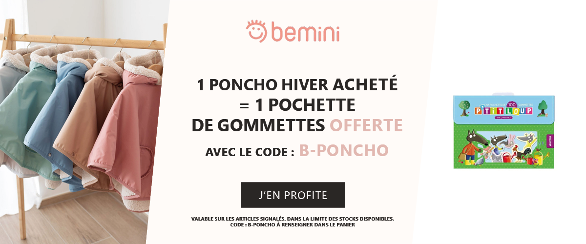 Bemini : 1 poncho hiver acheté = 1 pochette de gommettes pt'it loup offerte