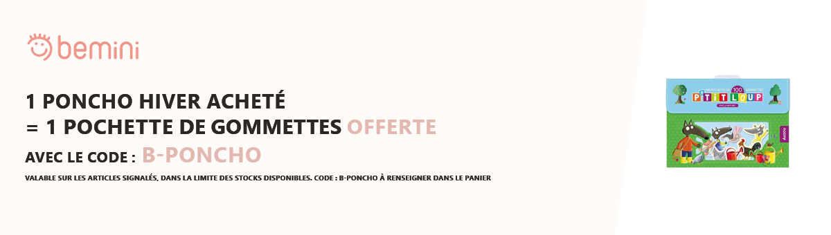 Bemini : 1 poncho hiver acheté = 1 pochette de gommettes pt'it loup offerte